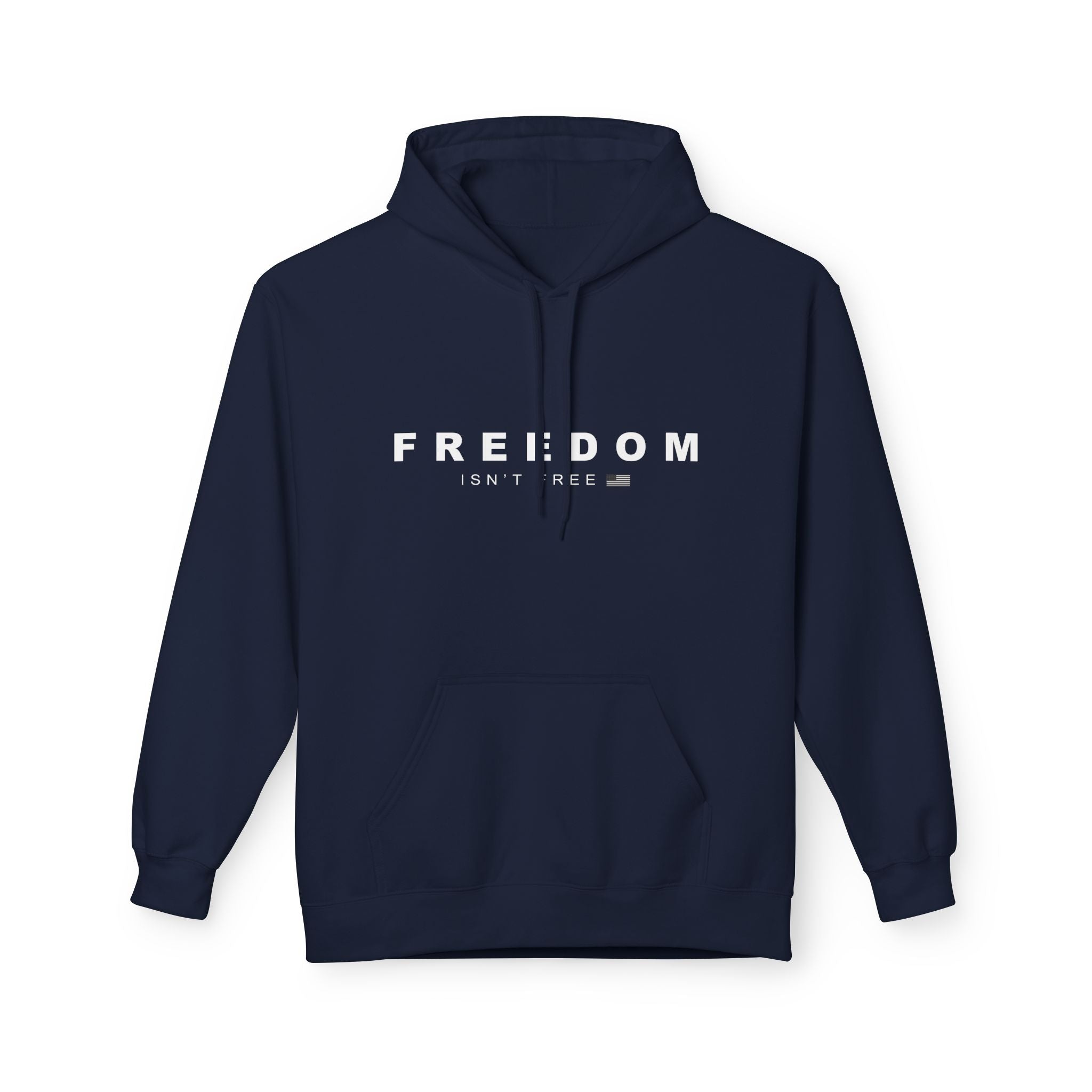 Freedom Isn't Free Fleece Hoodie - Cozy Unisex Pullover.