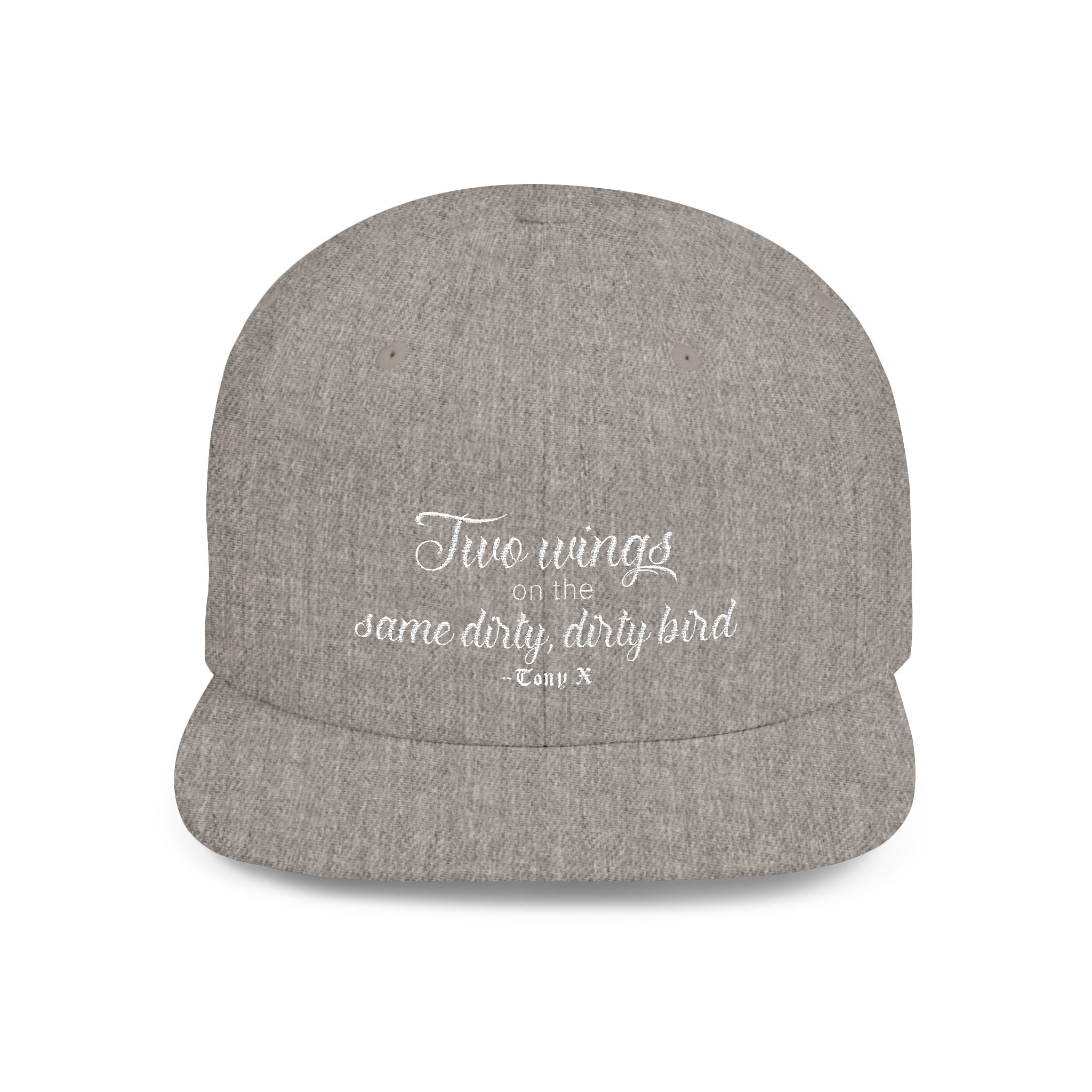 "Two wings on the same dirty, dirty bird" Flat Bill Snapback Hat.