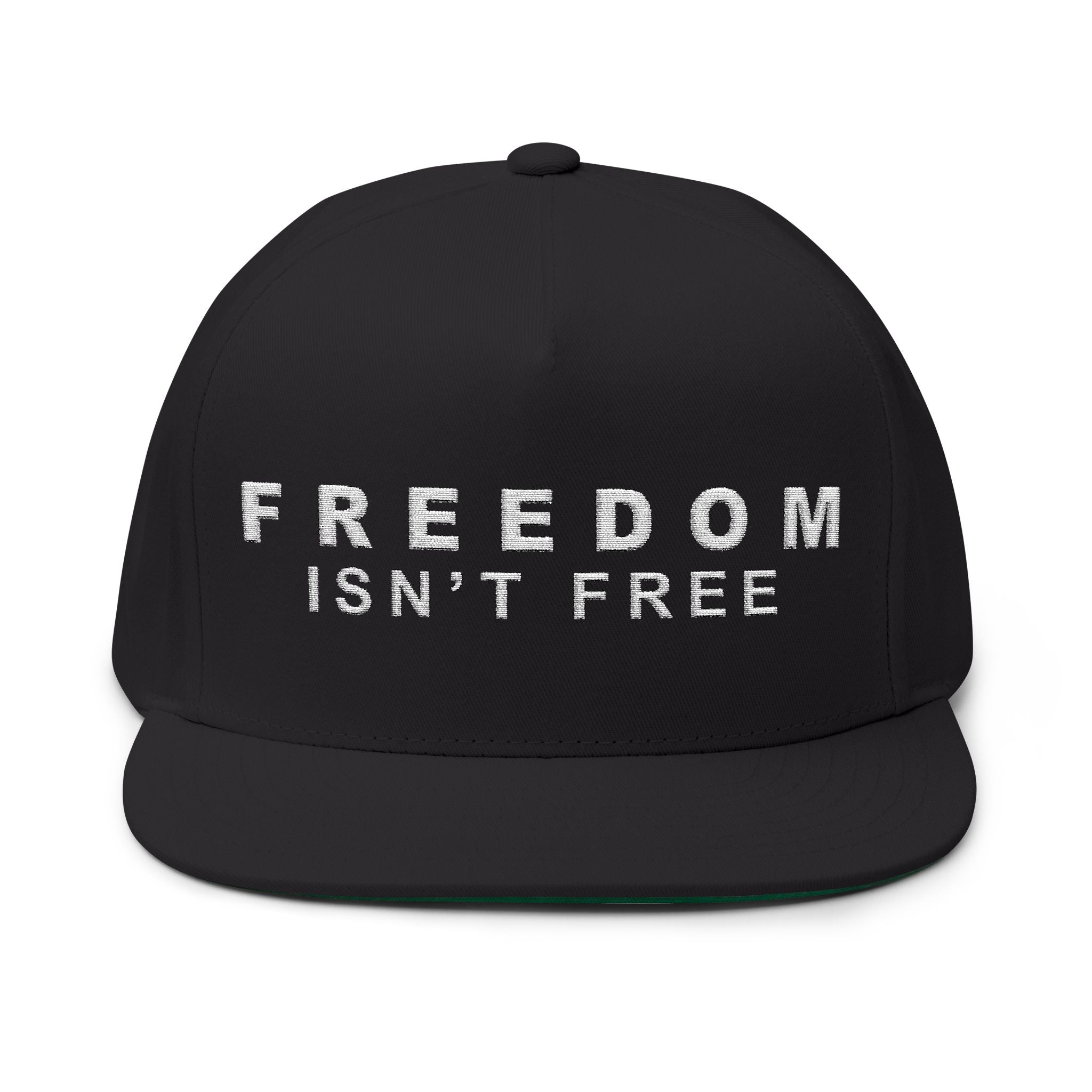 Freedom Isn't Free Flat Bill Cap | Custom Embroidery