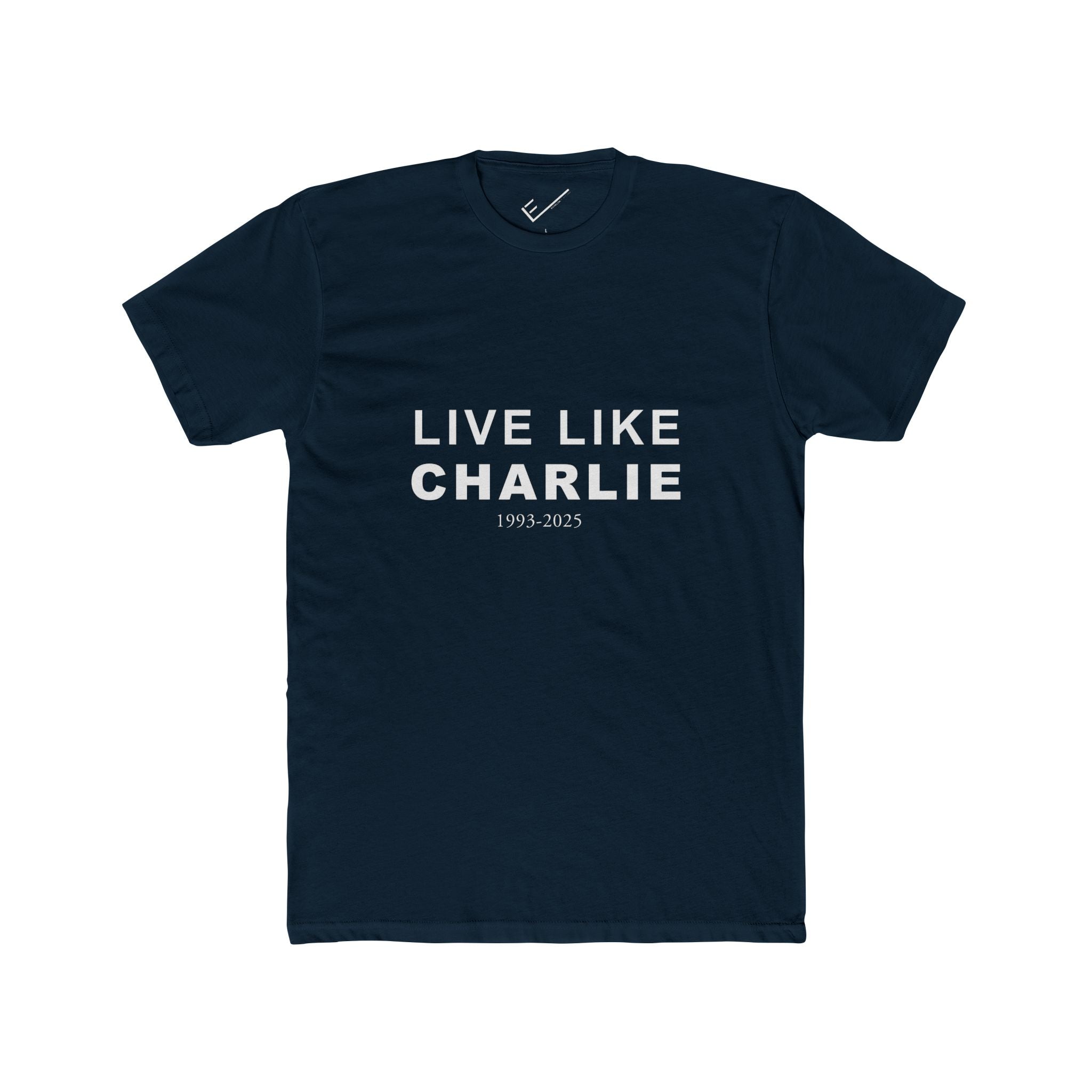 Live Like Charlie Tee: Tapered Fit, Unisex Lightweight Combed Cotton Crew Neck.