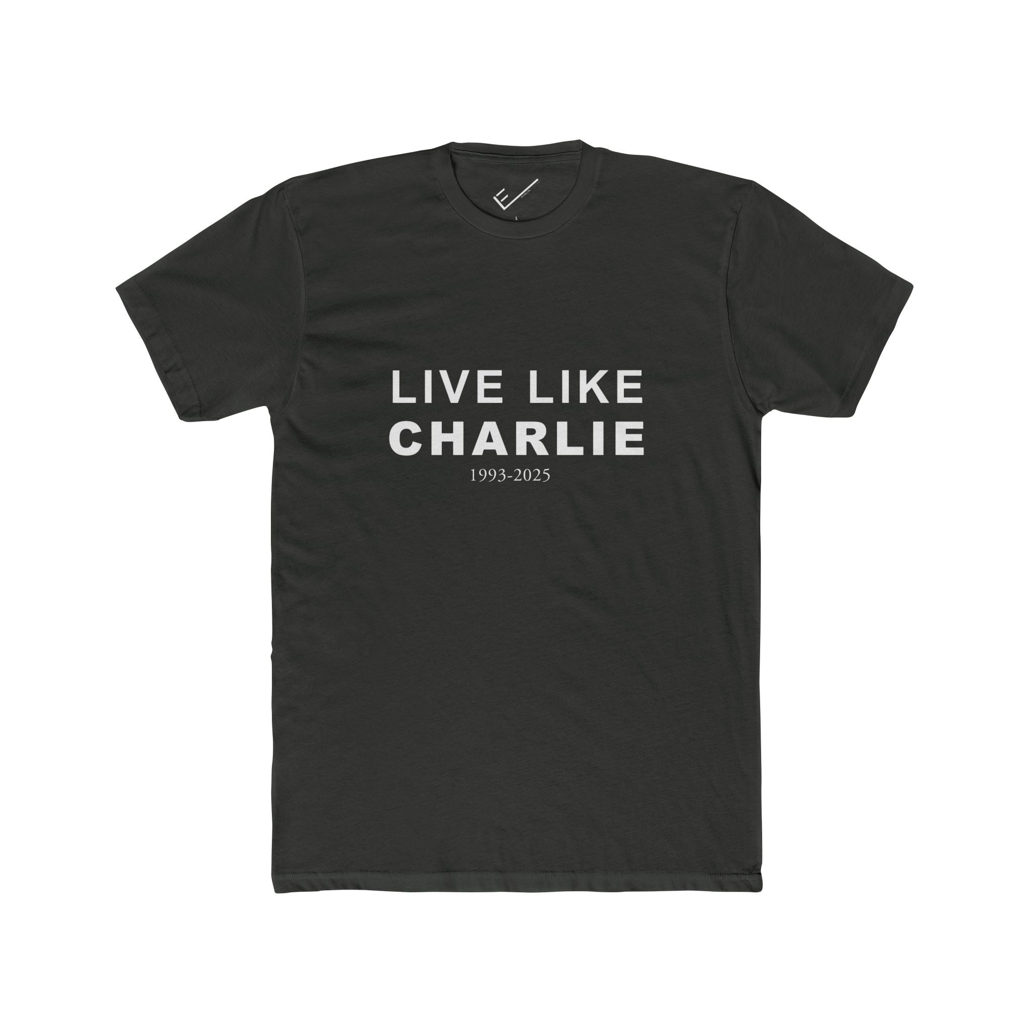 Live Like Charlie Tee: Tapered Fit, Unisex Lightweight Combed Cotton Crew Neck.