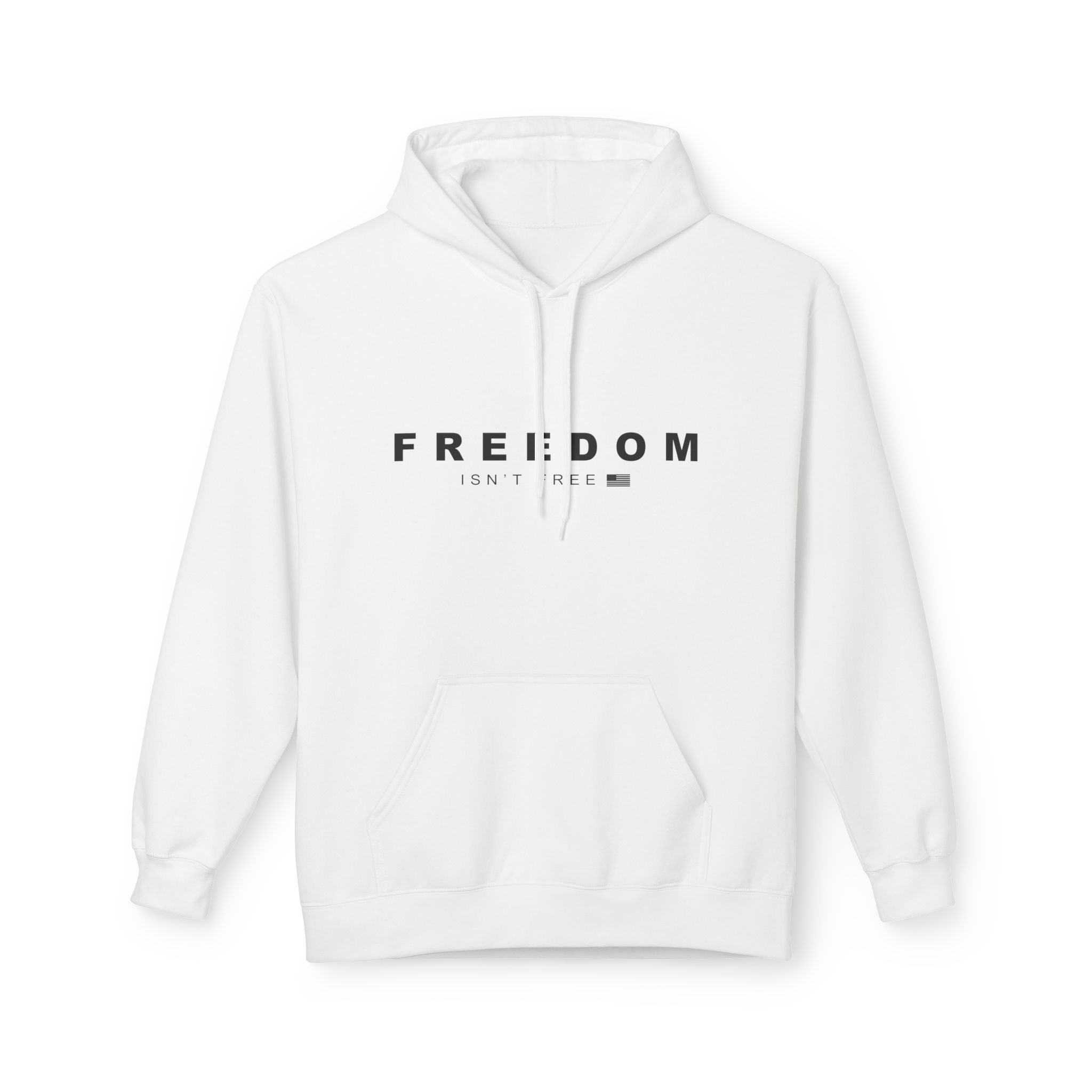 Freedom Isn't Free Fleece Hoodie - Cozy Unisex Pullover.