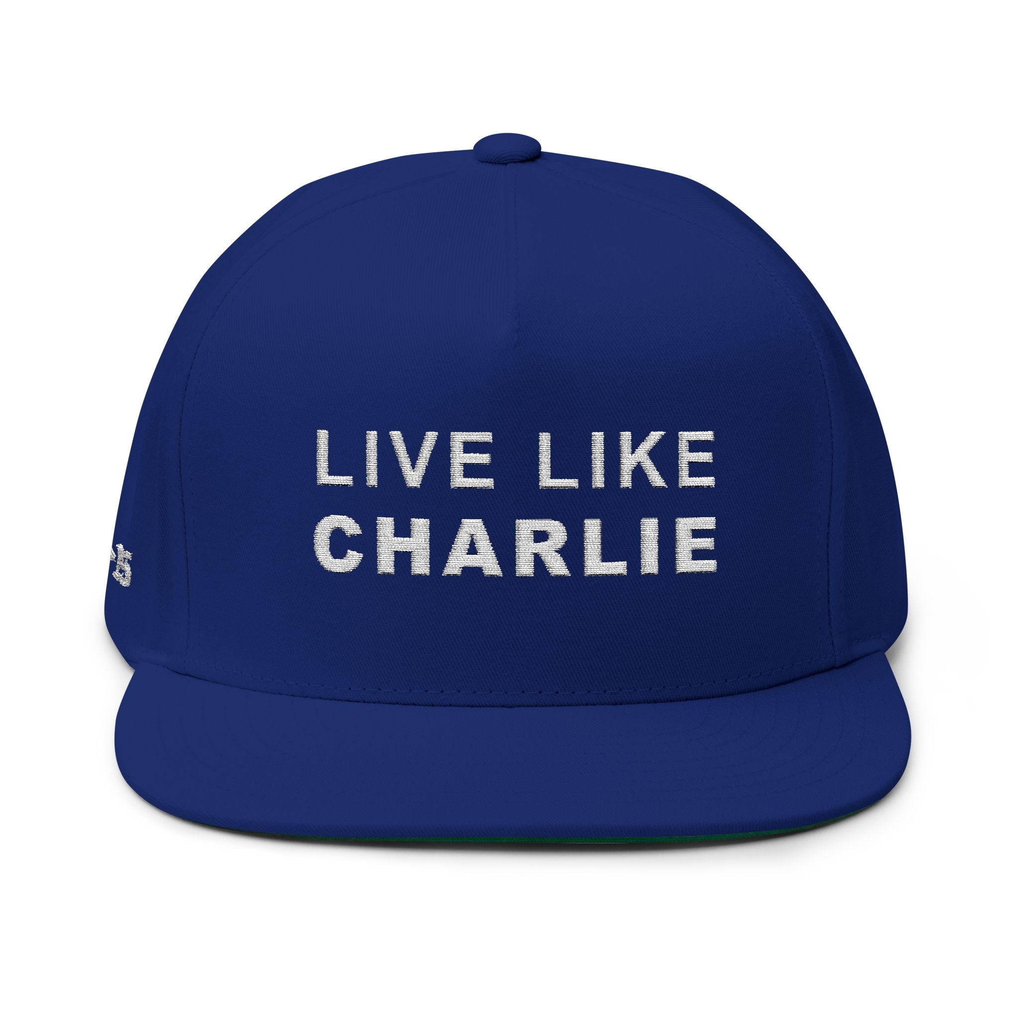 Live Like Charlie Flat Bill Cap | Custom Embroidery