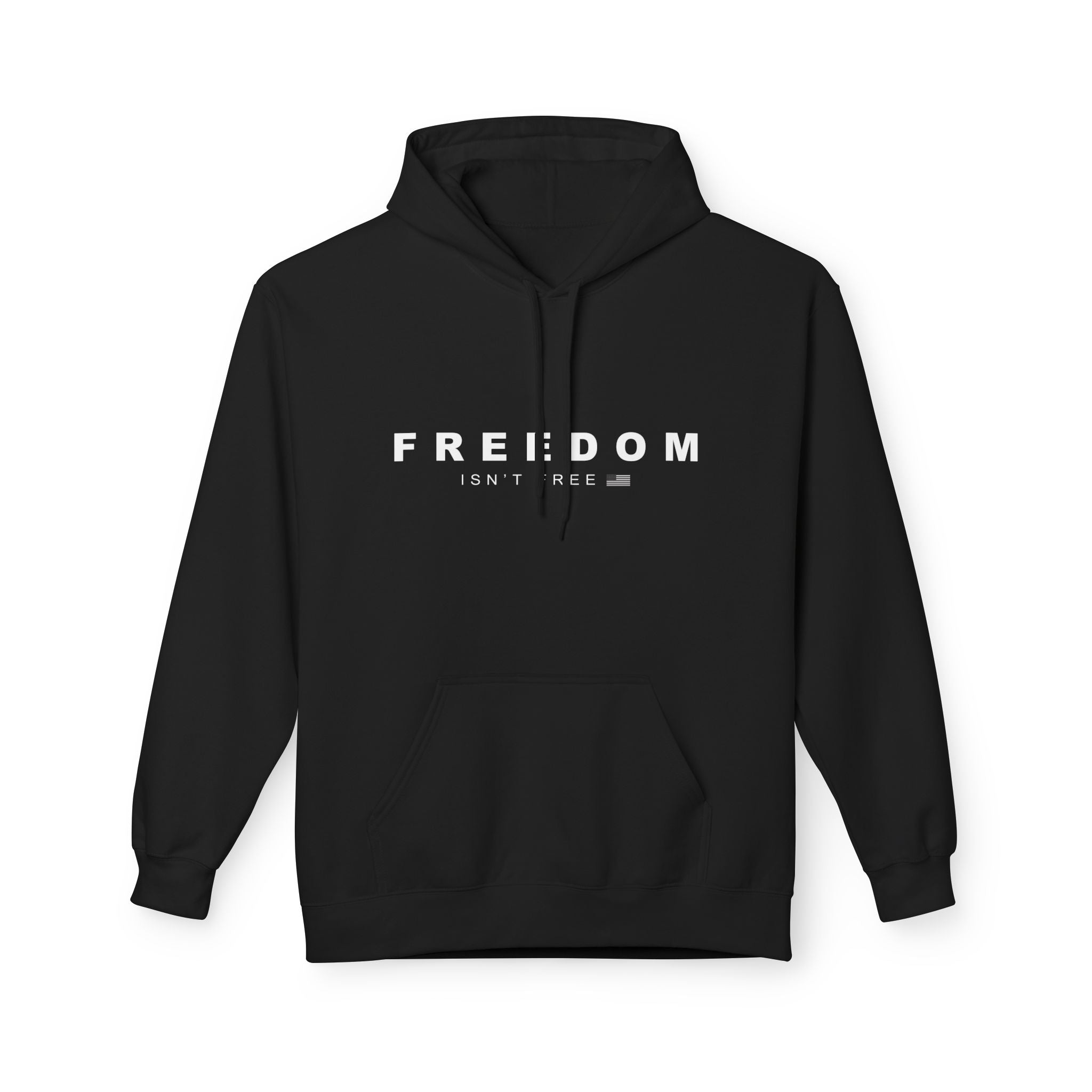 Freedom Isn't Free Fleece Hoodie - Cozy Unisex Pullover.