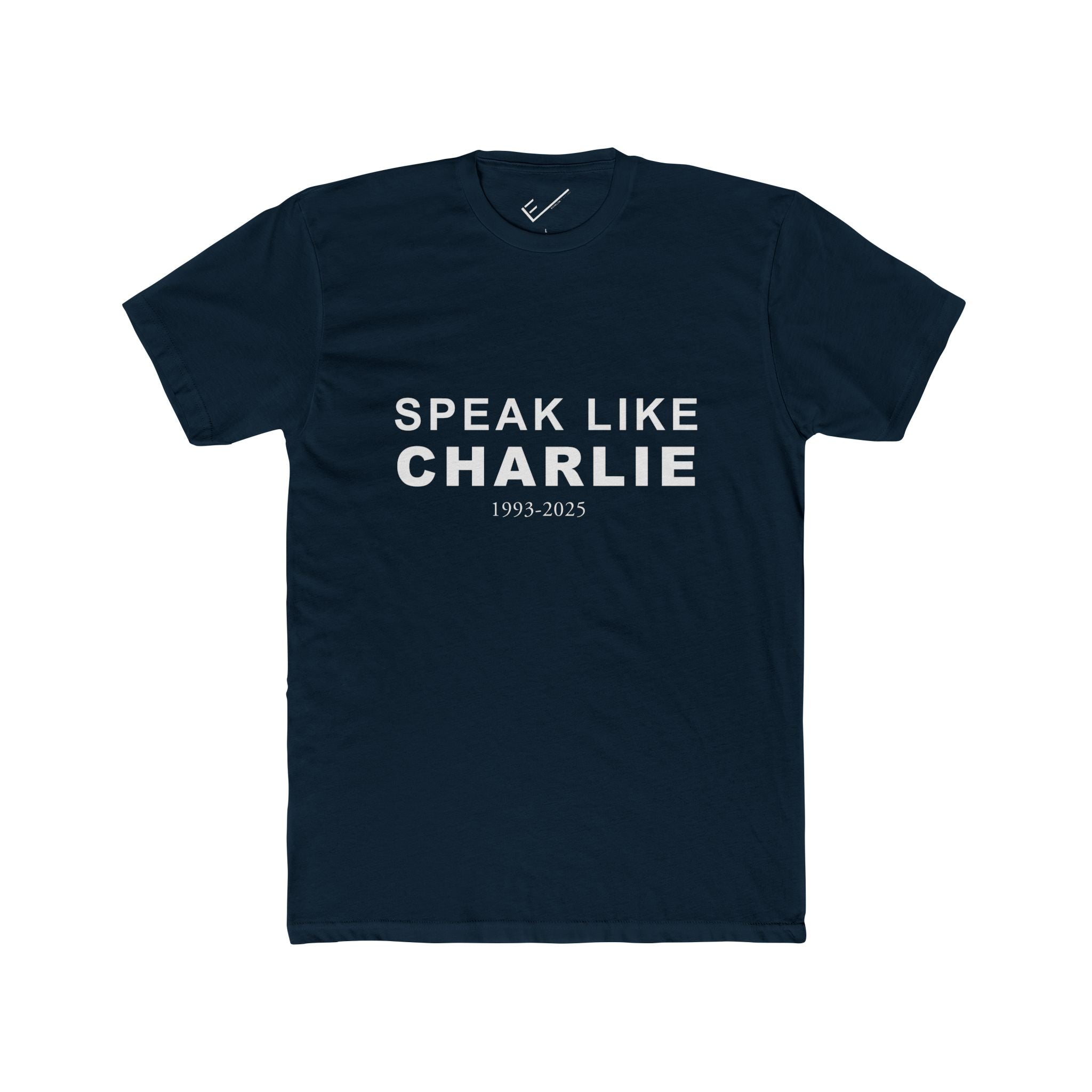 Speak Like Charlie Tee: Tapered Fit, Unisex Lightweight Combed Cotton Crew Neck.