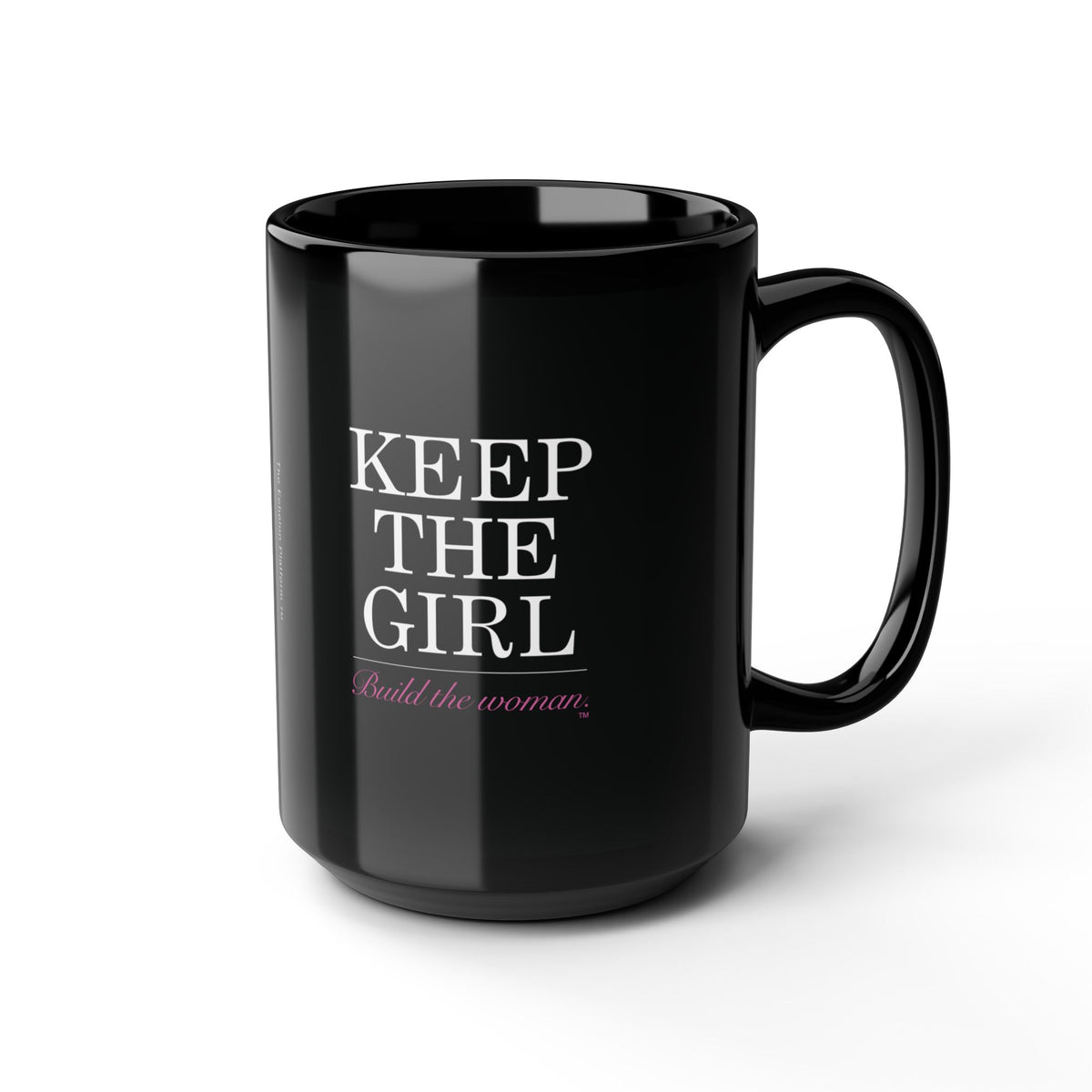 "Keep The Girl" Ceramic Mug in Black: 11oz & 15oz sizes
