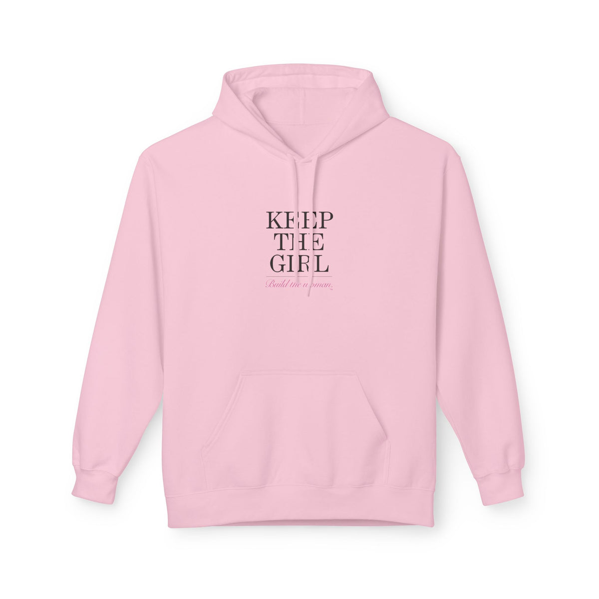 "Keep The Girl | Become The Woman" Fleece Hoodie - Cozy Pullover.