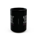 "Keep The Girl" Ceramic Mug in Black: 11oz & 15oz sizes