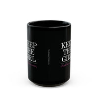 "Keep The Girl" Ceramic Mug in Black: 11oz & 15oz sizes