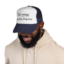 Trucker Cap: "Two wings on the same dirty, dirty bird" Everyday Style.