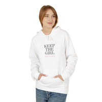 "Keep The Girl | Become The Woman" Fleece Hoodie - Cozy Pullover.