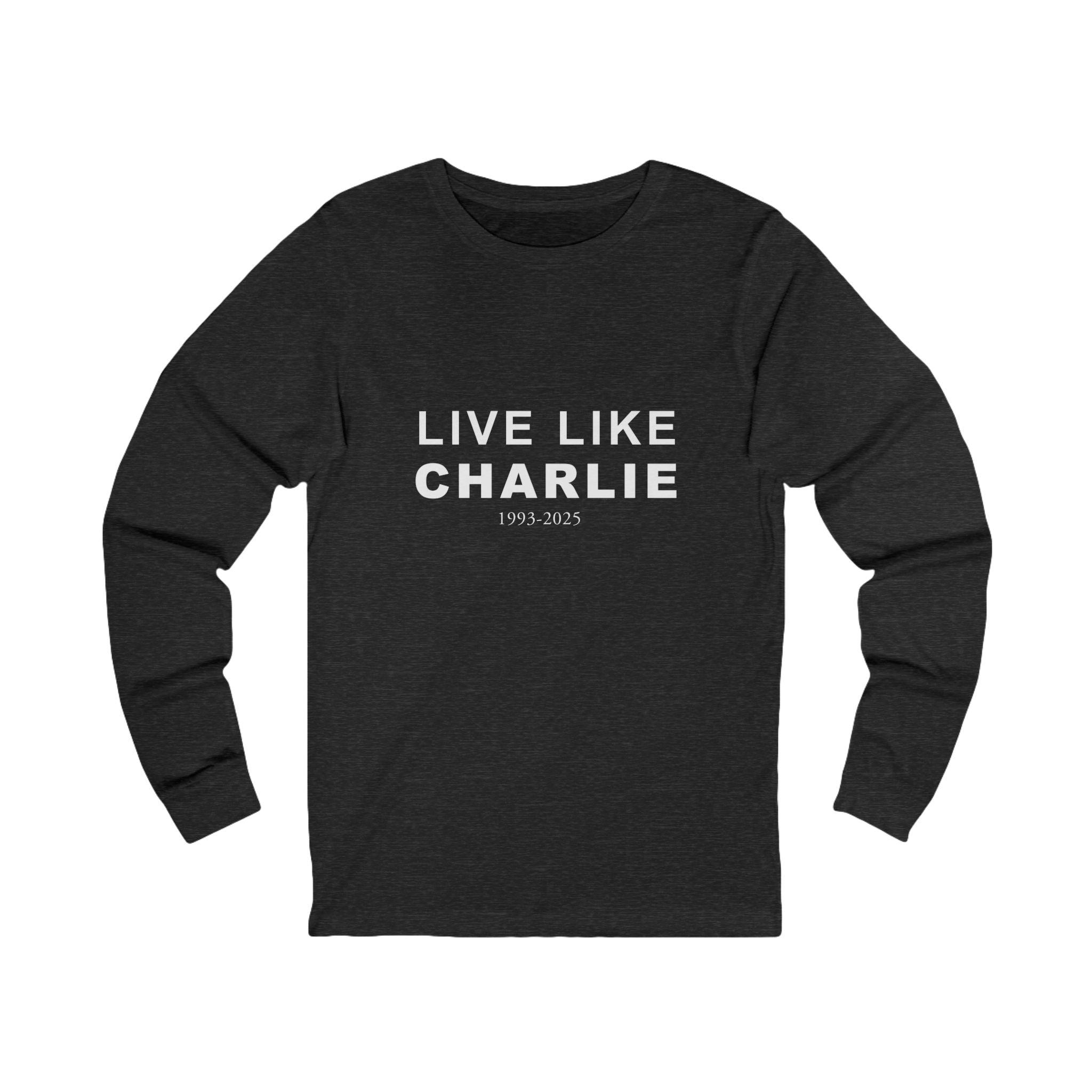 Live Like Charlie Long Sleeve Tee, Unisex Long Sleeve T-Shirt.