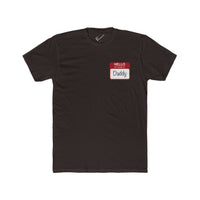 "Hello My Name is Daddy" Tee: Tapered Fit, Combed Cotton Crew Neck.