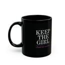 "Keep The Girl" Ceramic Mug in Black: 11oz & 15oz sizes