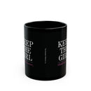 "Keep The Girl" Ceramic Mug in Black: 11oz & 15oz sizes
