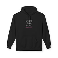 "Keep The Girl | Become The Woman" Fleece Hoodie - Cozy Pullover.