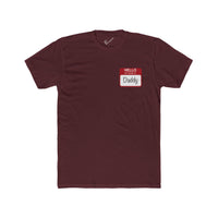 "Hello My Name is Daddy" Tee: Tapered Fit, Combed Cotton Crew Neck.