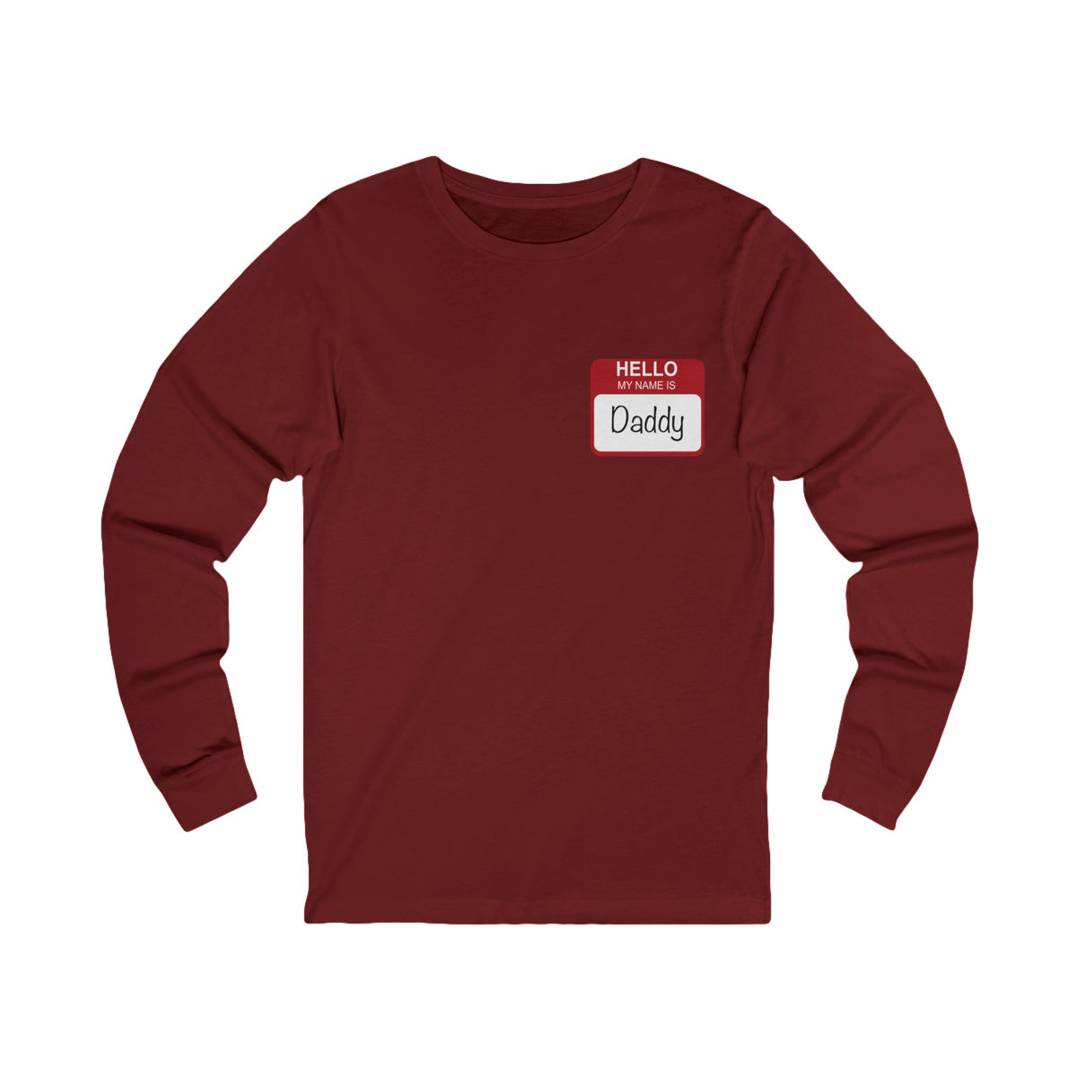 Hello My Name Is Daddy Long Sleeve Tee, Unisex Long Sleeve T-Shirt.