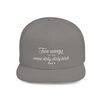"Two wings on the same dirty, dirty bird" Flat Bill Snapback Hat.