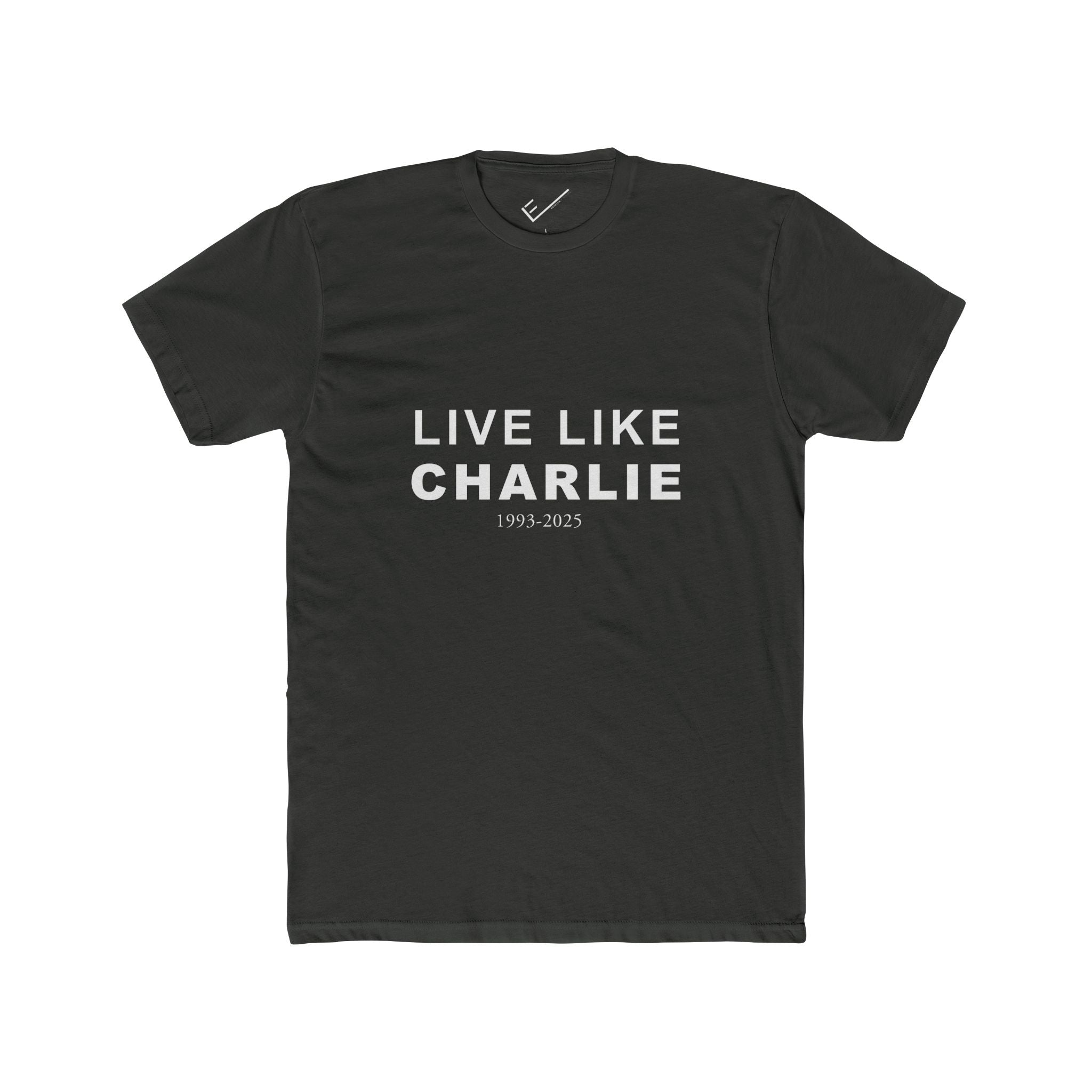 Live Like Charlie Tee: Tapered Fit, Unisex Lightweight Combed Cotton Crew Neck.