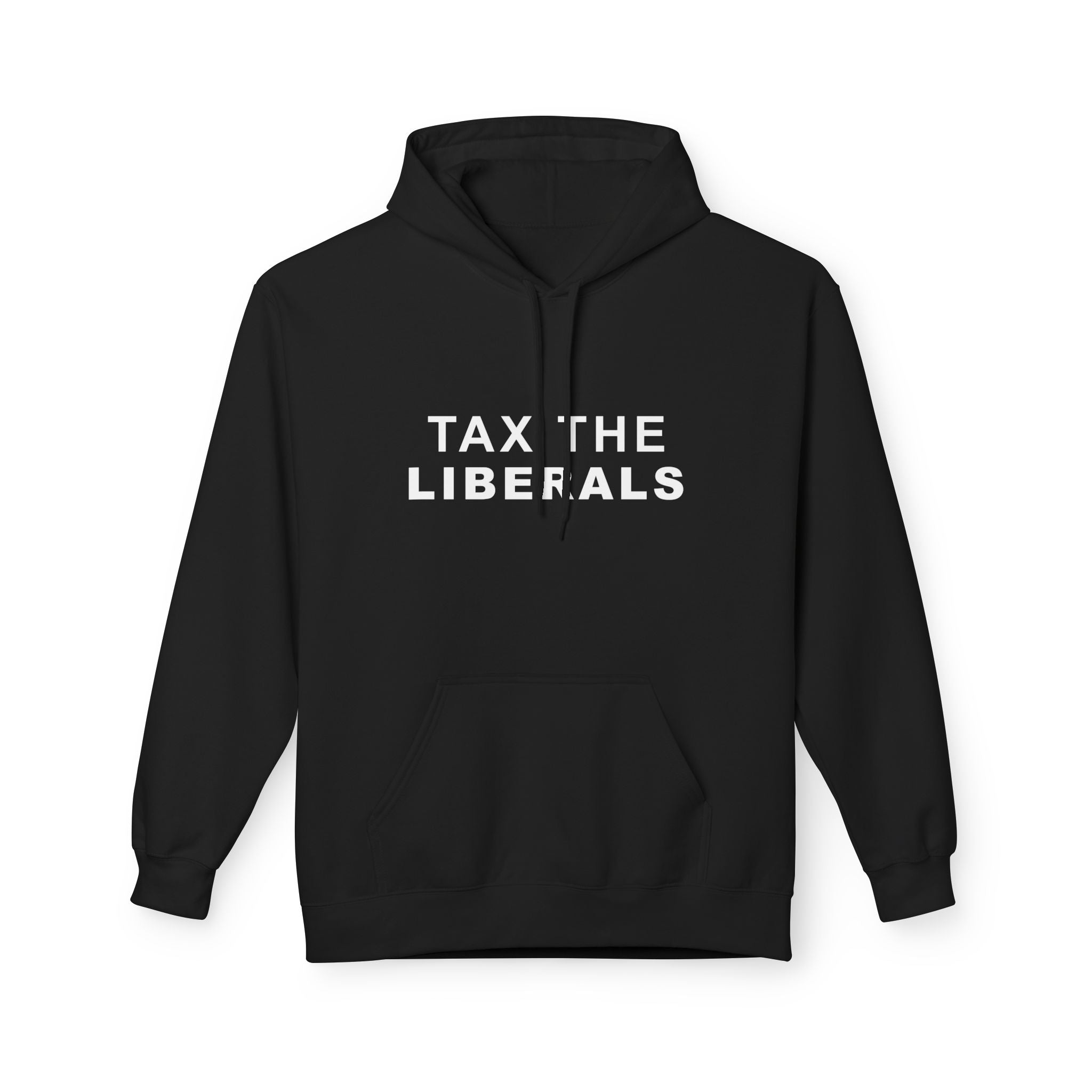 Tax the Liberals Fleece Hoodie - Cozy Unisex Pullover.