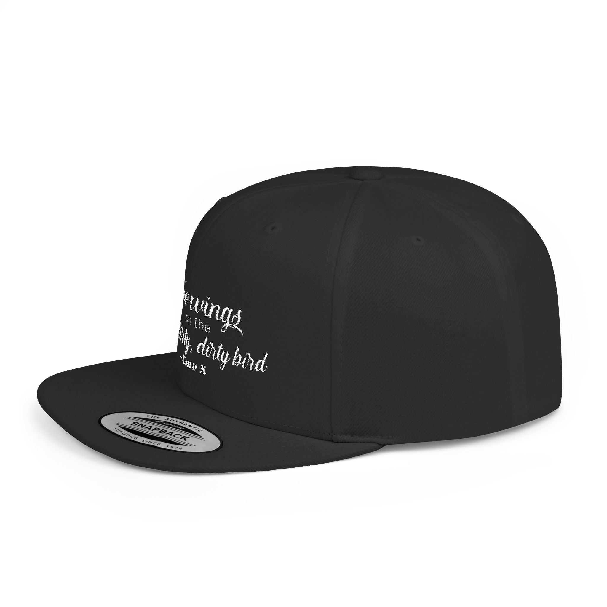 "Two wings on the same dirty, dirty bird" Flat Bill Snapback Hat.