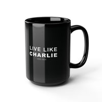 Live Like Charlie Ceramic Mug in black: 11oz & 15oz sizes