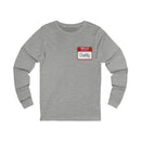 Hello My Name Is Daddy Long Sleeve Tee, Unisex Long Sleeve T-Shirt.