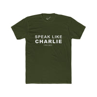 Speak Like Charlie Tee: Tapered Fit, Unisex Lightweight Combed Cotton Crew Neck.