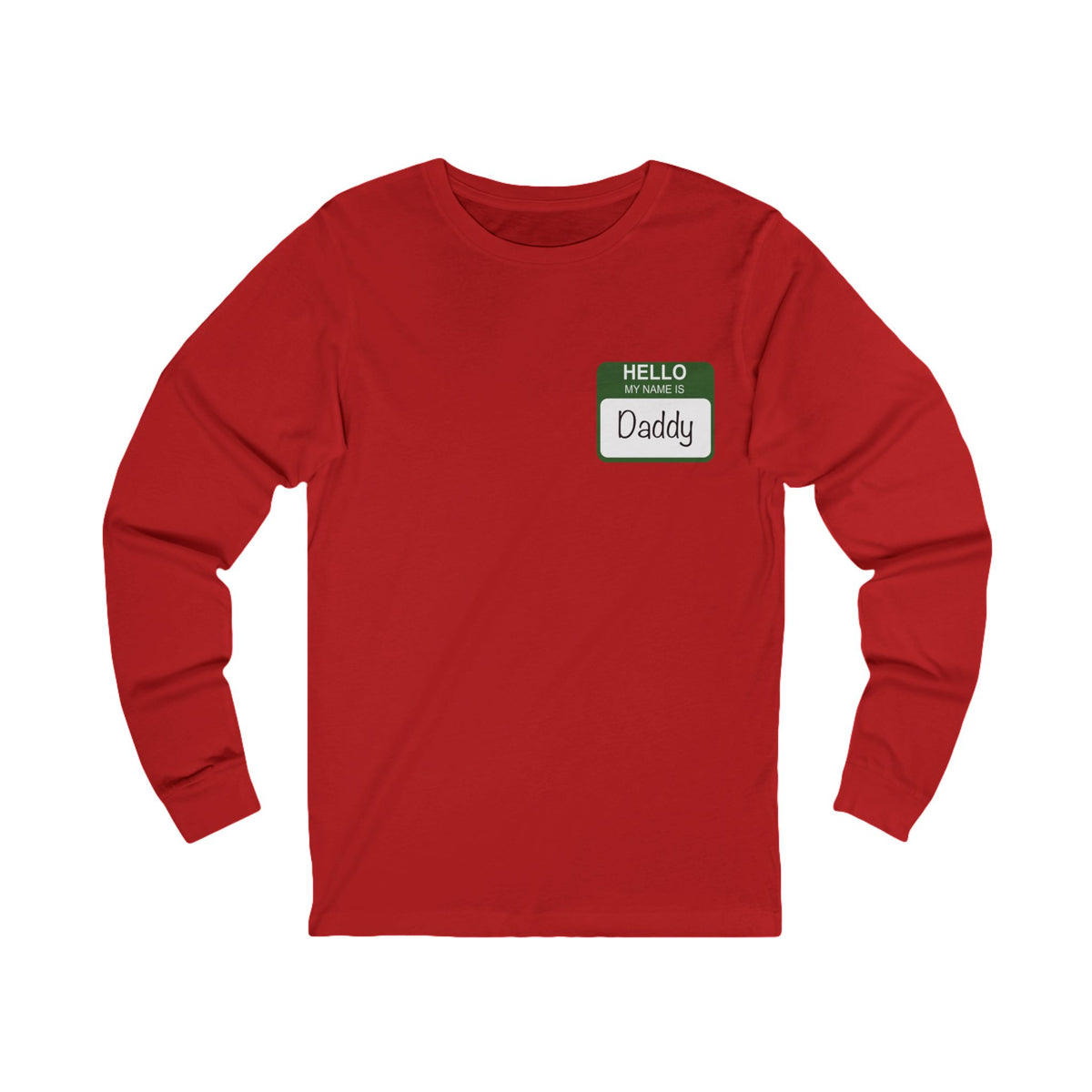 Hello My Name Is Daddy Long Sleeve Tee, Unisex Long Sleeve T-Shirt.