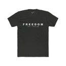 Freedom Isn't Free Tee: Tapered Fit, Unisex Lightweight Combed Cotton Crew Neck.