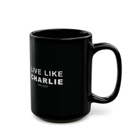 Live Like Charlie Ceramic Mug in black: 11oz & 15oz sizes