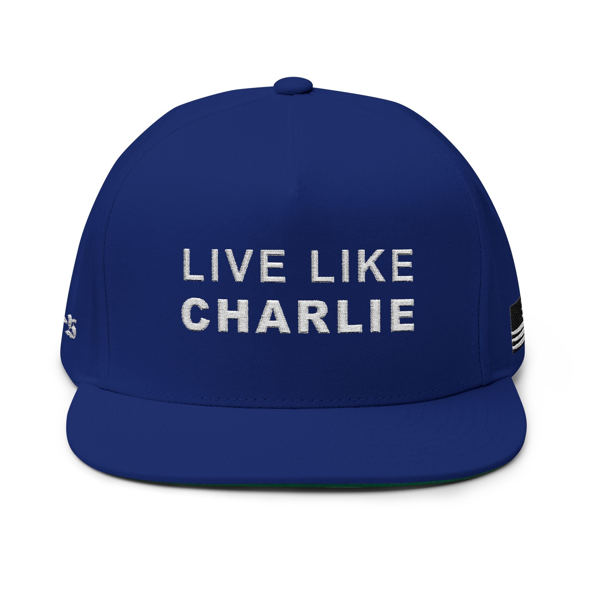 Live Like Charlie Flat Bill Cap | Custom Embroidery