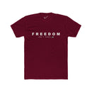 Freedom Isn't Free Tee: Tapered Fit, Unisex Lightweight Combed Cotton Crew Neck.