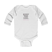 "Keep the Girl" Infant Long Sleeve Bodysuit
