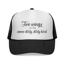 Trucker Cap: "Two wings on the same dirty, dirty bird" Everyday Style.