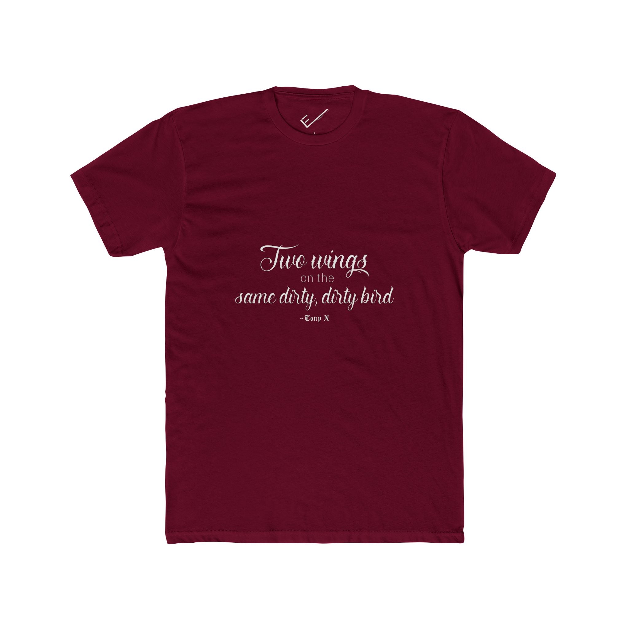 "Two Wings on the same dirty , dirty bird" Tee: Tapered Fit, Unisex Lightweight Combed Cotton Crew Neck.