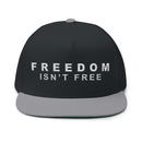 Freedom Isn't Free Flat Bill Cap | Custom Embroidery