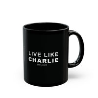 Live Like Charlie Ceramic Mug in black: 11oz & 15oz sizes
