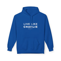 Live Like Charlie Fleece Hoodie - Cozy Unisex Pullover.